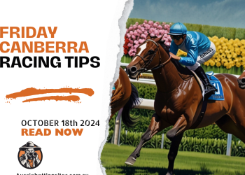 Canberra Racing Tips 18 October 2024